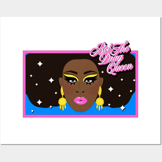 Bob The Drag Queen Wall Art by whos-morris